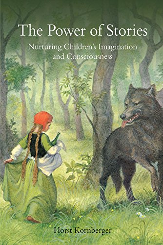 The Power of Stories Nurturing Children's Imagination and Consciousness [Paperback]