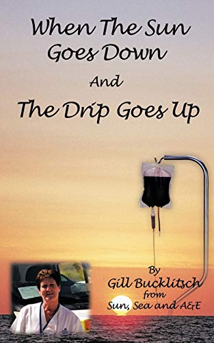 When the Sun Goes down and the Drip Goes Up [Paperback]