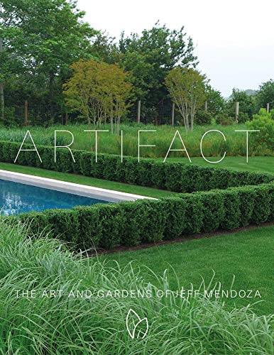 Artifact The Art and Gardens of Jeff Mendoza [Hardcover]