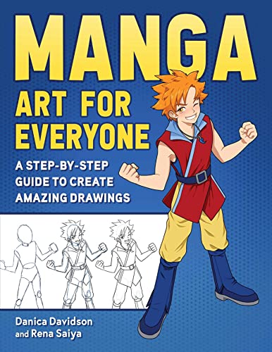 Manga Art for Everyone A Step-by-Step Guide to Create Amazing Drawings [Paperback]