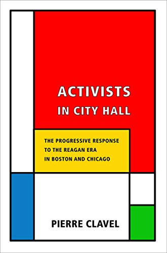 Activists In City Hall The Progressive Response To The Reagan Era In Boston And [Hardcover]