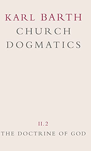 Church Dogmatics Volume 2 - The Doctrine of God Part 2 - The Election of God. T [Hardcover]
