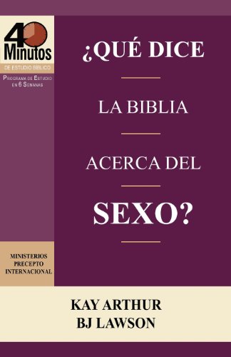 Que Dice La Biblia Acerca Del Sexo / What Does The Bible Say About Sex (40 Min [Paperback]