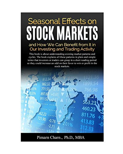 Seasonal Effects On Stock Markets And How We Can Benefit From It In Our Investin [Paperback]