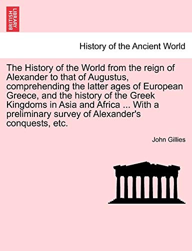 The History Of The World From The Reign Of Alexander To That Of Augustus, Compre [Paperback]