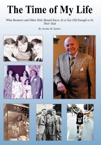 Time of My Life  What Boomers and Other Kids Should Know, by a Guy Old Enough t [Hardcover]