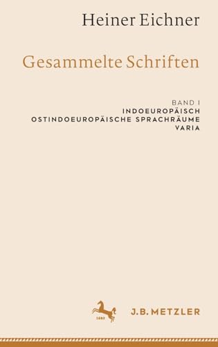 Heiner Eichner Gesammelte Schriften Band I Indoeuropisch  Ostindoeuropisch [Hardcover]