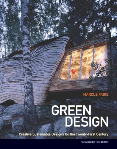 Green Design Creative Sustainable Designs for the Twenty-First Century [Paperback]