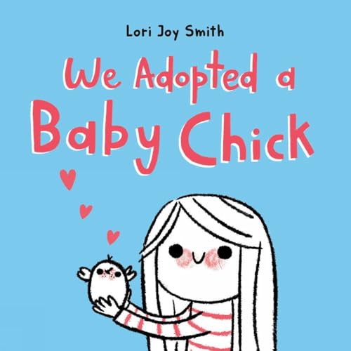 We Adopted a Baby Chick [Hardcover]