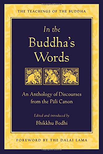 In the Buddha&39s Words An Anthology of Discourses from the Pali Canon [Paperback]
