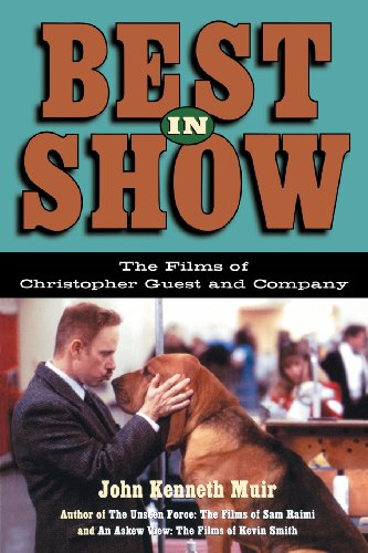 Best In Show The Films Of Christopher Guest And Company [Paperback]
