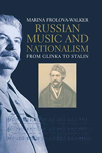 Russian Music and Nationalism from Glinka to Stalin [Paperback]