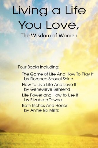 Living A Life You Love, The Wisdom Of Women [Paperback]
