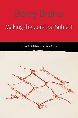 Being Brains Making the Cerebral Subject [Paperback]