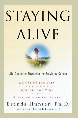 Staying Alive Life-Changing Strategies for Surviving Cancer [Paperback]