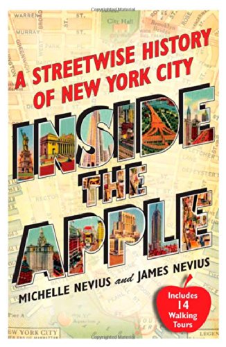 Inside the Apple A Streetwise History of New York City [Paperback]