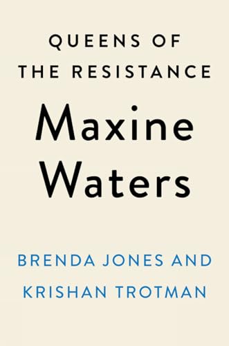 Queens of the Resistance Maxine Waters A Biography [Hardcover]