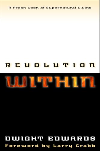 Revolution Within A Fresh Look at Supernatural Living [Paperback]