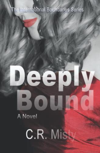 Deeply Bound (the International Boundaries Series) (volume 2) [Paperback]