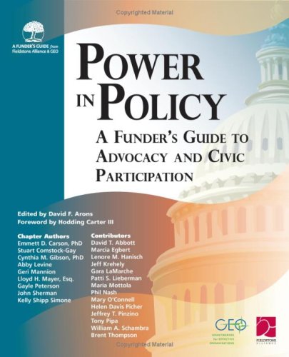 Power in Policy A Funder's Guide to Advocacy and Civic Participation [Paperback]