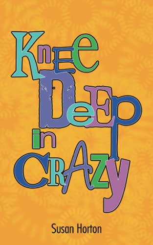 Knee Deep in Crazy [Paperback]