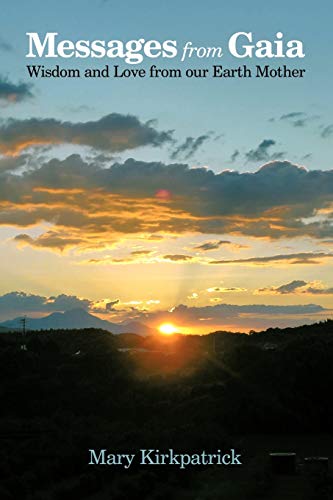 Messages From Gaia Wisdom And Love From Our Earth Mother [Paperback]