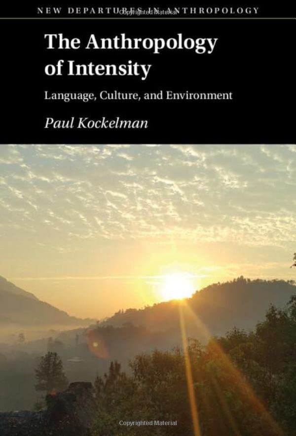 The Anthropology of Intensity Language, Culture, and Environment [Hardcover]