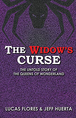 The Widow's Curse The Untold Story Of The Queens Of Wonderland [Paperback]