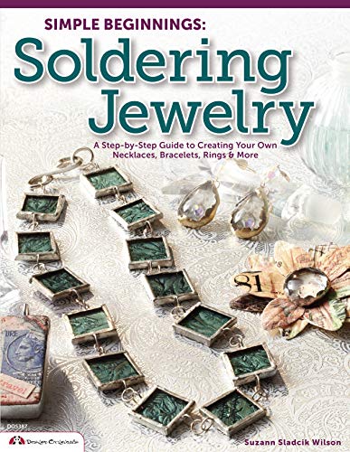 Simple Beginnings Soldering Jewelry A Step-by-Step Guide to Creating Your Own  [Paperback]