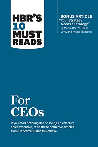 HBR's 10 Must Reads for CEOs (with bonus article  Your Strategy Needs a Strategy [Paperback]