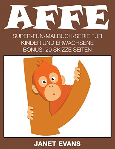 Affe  Super-Fun-Malbuch-Serie Fur Kinder und Erwachsene (Bonus 20 Skizze Seite [Paperback]