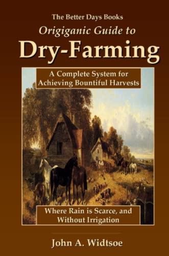 Better Days Books Origiganic Guide to Dry-Farming A Complete System for Achievi [Paperback]