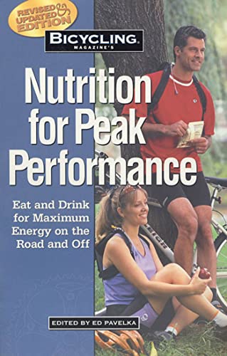 Bicycling Magazine's Nutrition for Peak Performance Eat and Drink for Maximum E [Paperback]