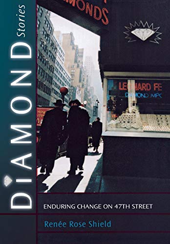 Diamond Stories Enduring Change On 47th Street (the Anthropology Of Contemporar [Hardcover]