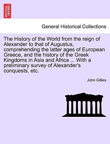 The History Of The World From The Reign Of Alexander To That Of Augustus, Compre [Paperback]