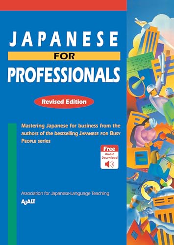 Japanese for Professionals Revised Edition Mastering Japanese for business fro [Paperback]