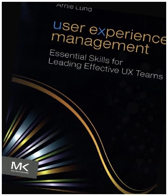 User Experience Management Essential Skills for Leading Effective UX Teams [Paperback]