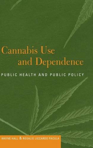 Cannabis Use and Dependence Public Health and Public Policy [Hardcover]