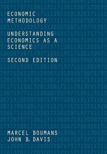 Economic Methodology Understanding Economics as a Science [Paperback]