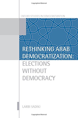 Rethinking Arab Democratization Elections without Democracy [Hardcover]