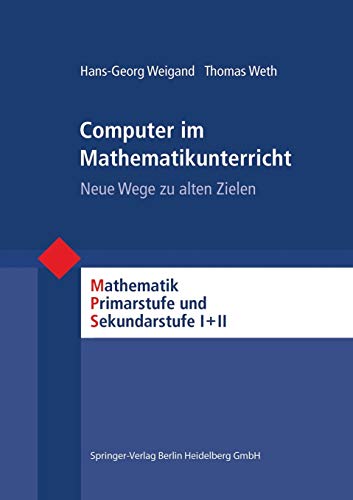 Computer im Mathematikunterricht Neue Wege zu alten Zielen [Paperback]