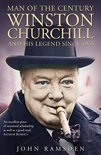 Man of the Century  Winston Churchill and His Legend Since 1945 [Paperback]