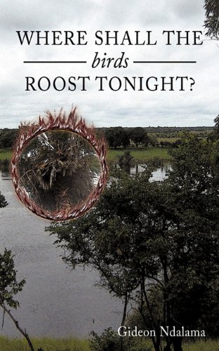 Where Shall the Birds Roost Tonight [Paperback]