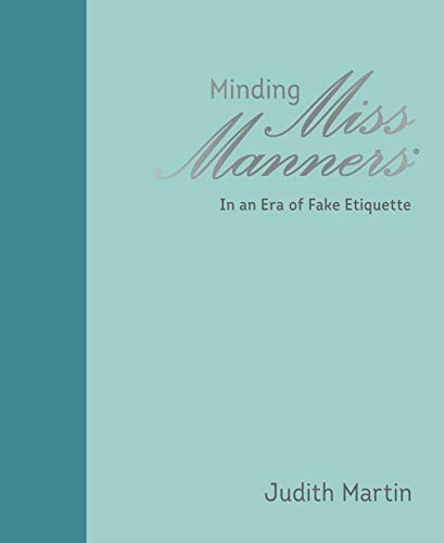 Minding Miss Manners In an Era of Fake Etiquette [Hardcover]
