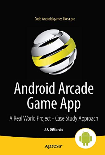 Android Arcade Game App A Real World Project - Case Study Approach [Paperback]