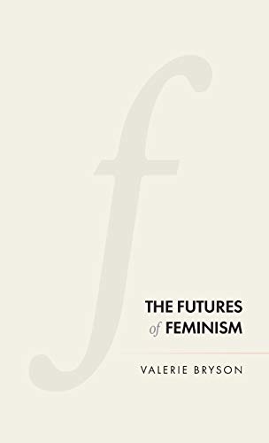 The futures of feminism [Hardcover]