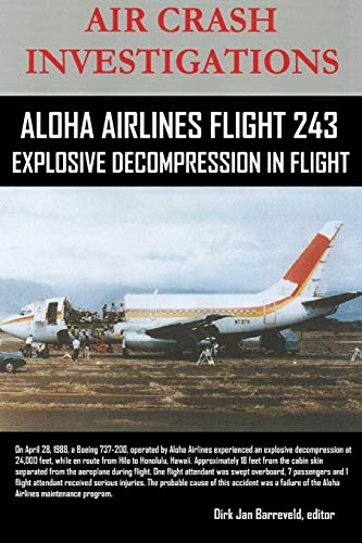 AIR CRASH INVESTIGATIONS-ALOHA AIRLINES FLIGHT 243-Explosive Decompression in Fl [Paperback]