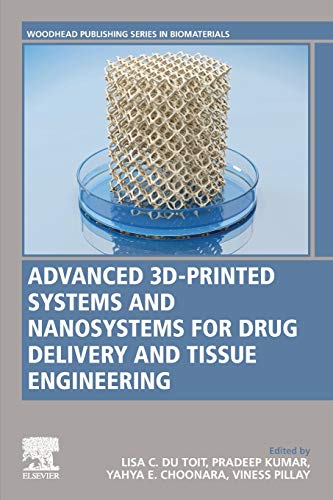 Advanced 3D-Printed Systems and Nanosystems for Drug Delivery and Tissue Enginee [Paperback]