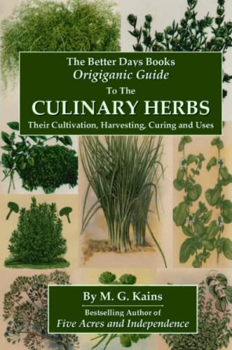 Better Days Books Origiganic Guide to the Culinary Herbs Their Cultivation, Har [Paperback]