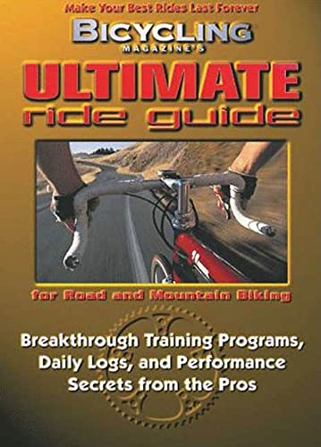 Bicycling Magazine's Ultimate Ride Guide Breakthrough Training Programs, Daily  [Paperback]